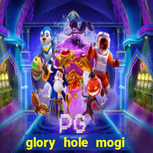 glory hole mogi das cruzes